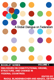 Dialogues on Constitutional Origins, Structure, and Change in Federal Countries: Booklet Series, Volume 1