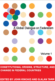 A Global Dialogue on Federalism, Volume 1: Constitutional Origins, Structure, and Change in Federal Countries