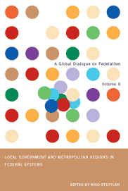 A Global Dialogue on Federalism, Volume 6: Local Government and Metropolitan Regions in Federal Systems