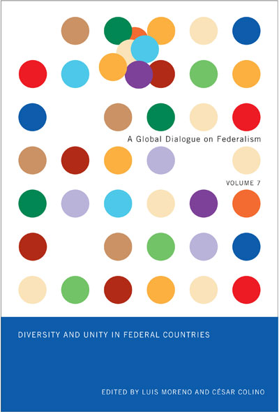A Global Dialogue on Federalism, Volume 7: Diversity and Unity in Federal Countries